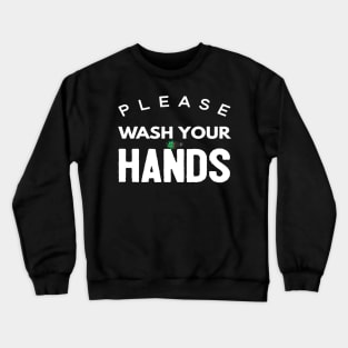 Please Wash Your Hands Crewneck Sweatshirt